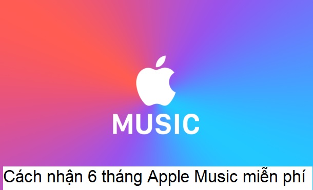 Cách nhận 6 tháng Apple Music miễn phí