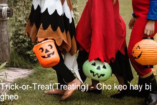 Trò Trick-or-Treat(Treating) - Cho kẹo hay bị ghẹo halloween