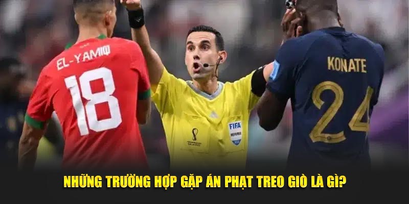 Các trường hợp dẫn đến treo giò trong bóng đá